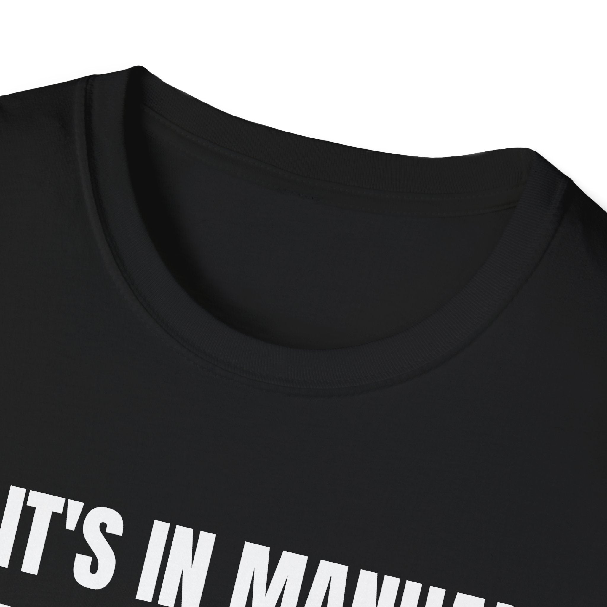 If It's In Manual It's Not My Fault - Controls Humor T-Shirt