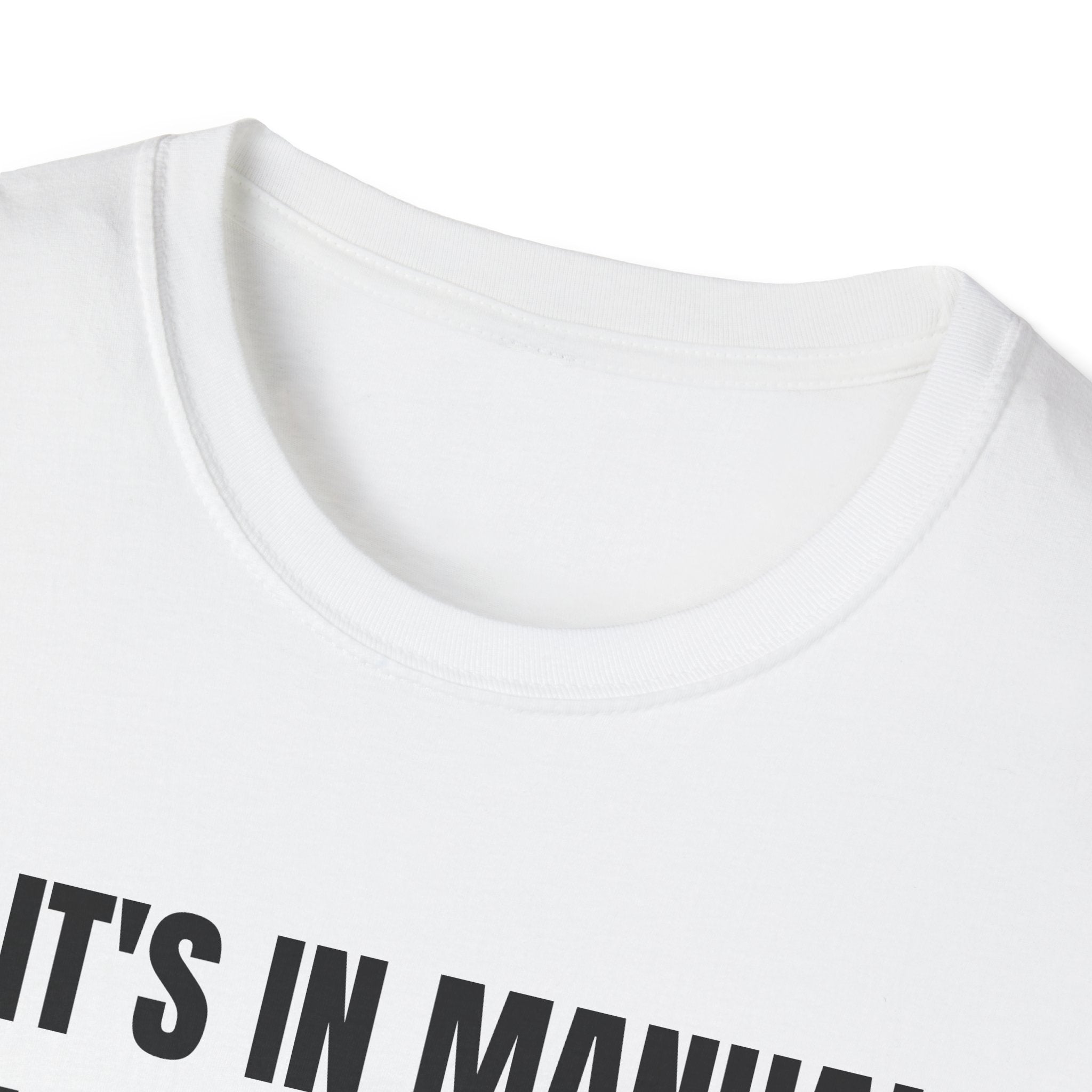 If It's In Manual It's Not My Fault - Controls Humor T-Shirt
