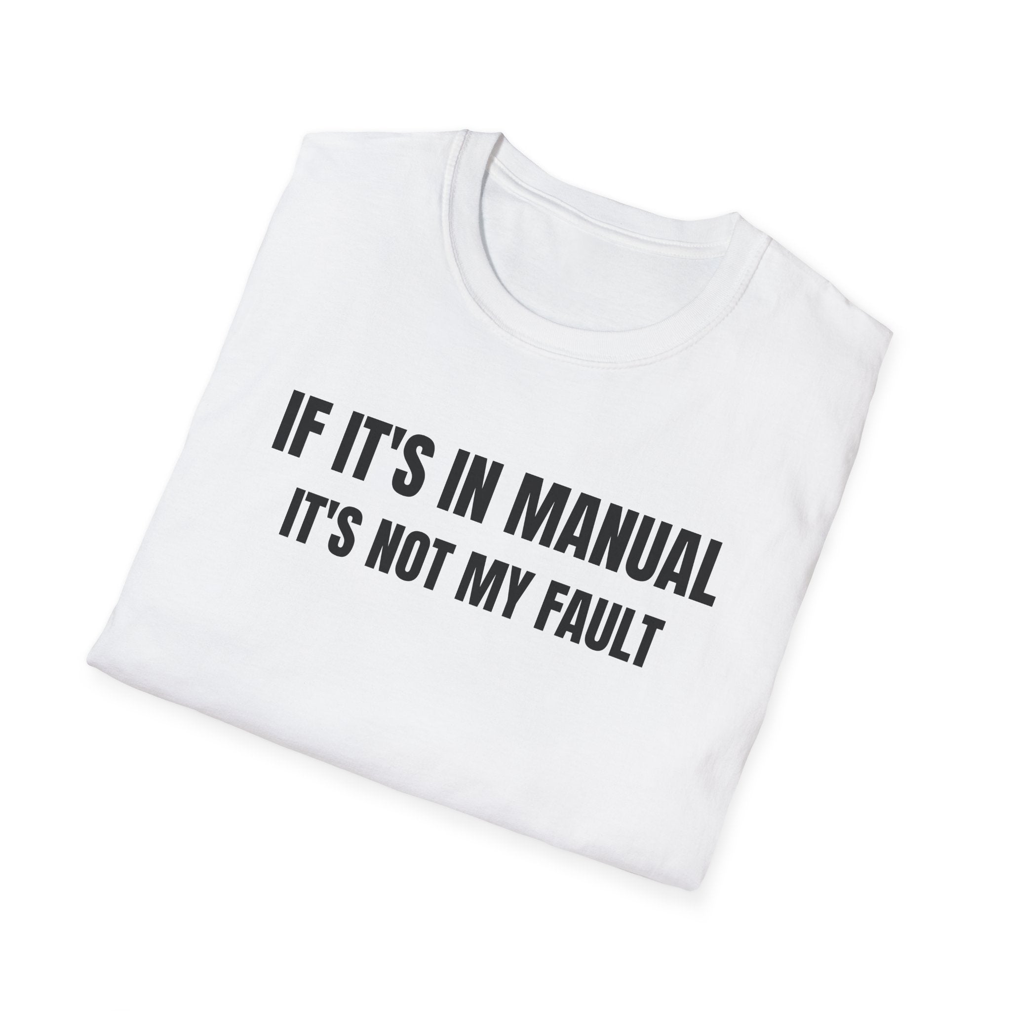 If It's In Manual It's Not My Fault - Controls Humor T-Shirt