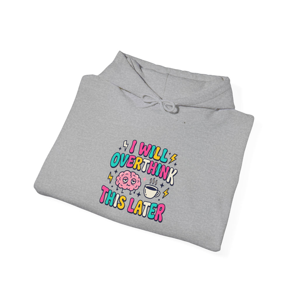 I Will Overthink This Later Hoodie | mental health humor, retro wavy text