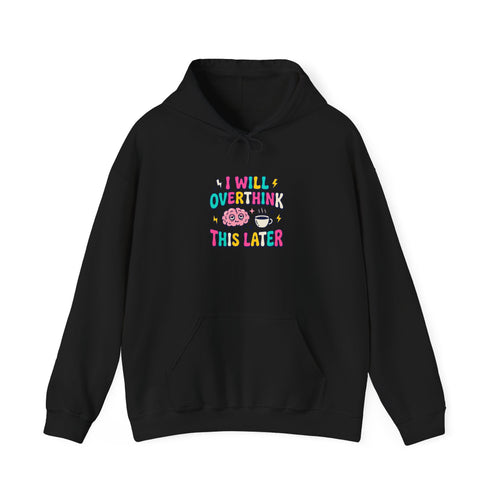 I Will Overthink This Later Hoodie | mental health humor, retro wavy text
