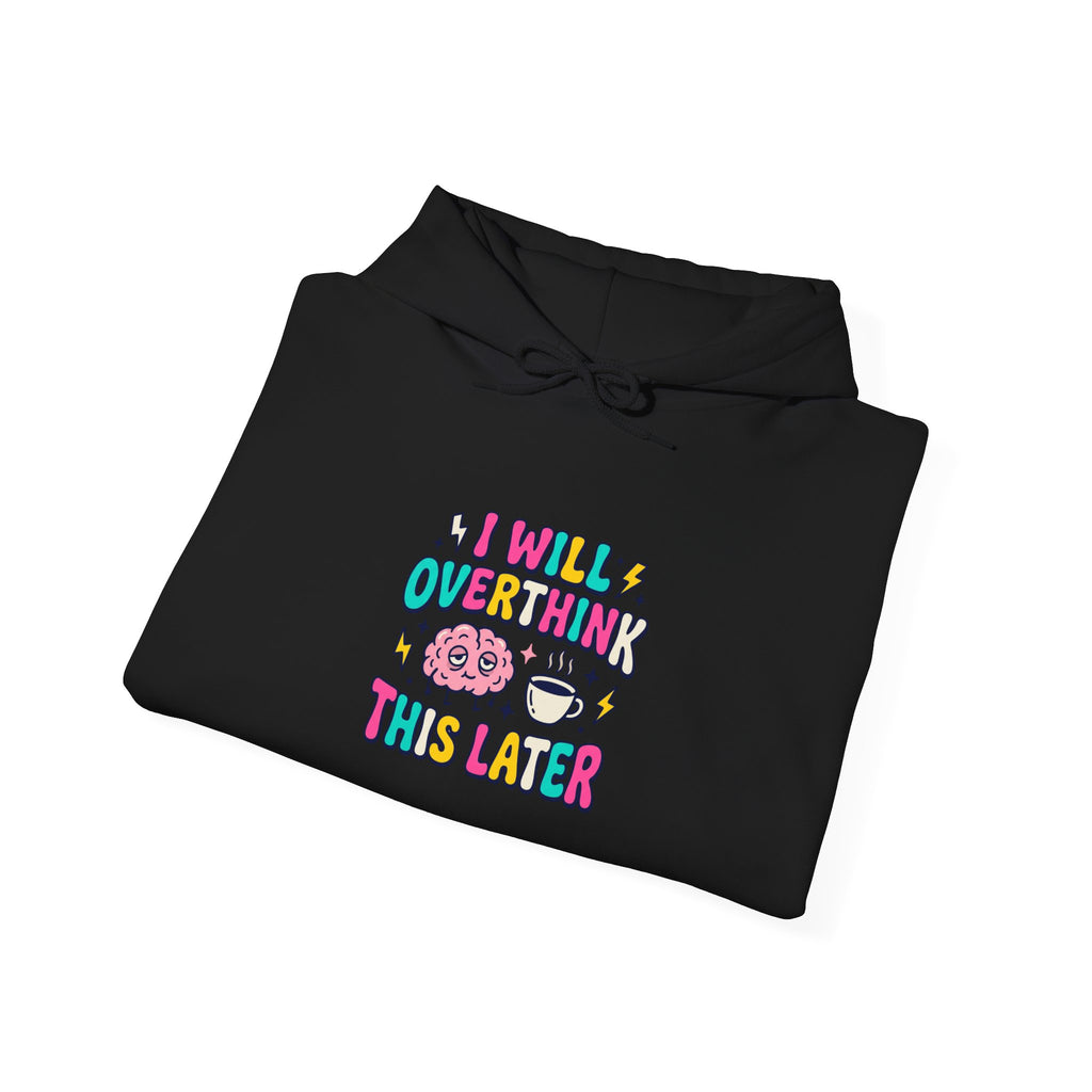I Will Overthink This Later Hoodie | mental health humor, retro wavy text